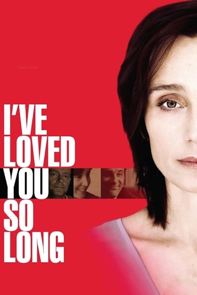 Ive Loved You So Long (Il y a longtemps que je taime)