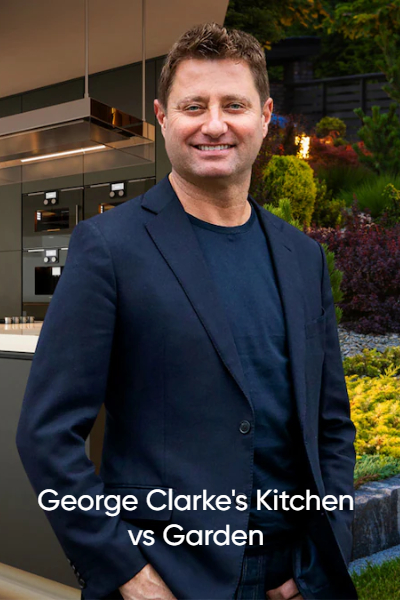 George Clarkes Kitchen vs Garden - Season 1