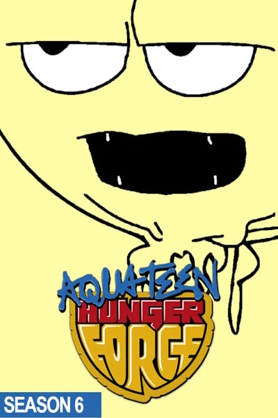 Aqua Teen Hunger Force - Season 6