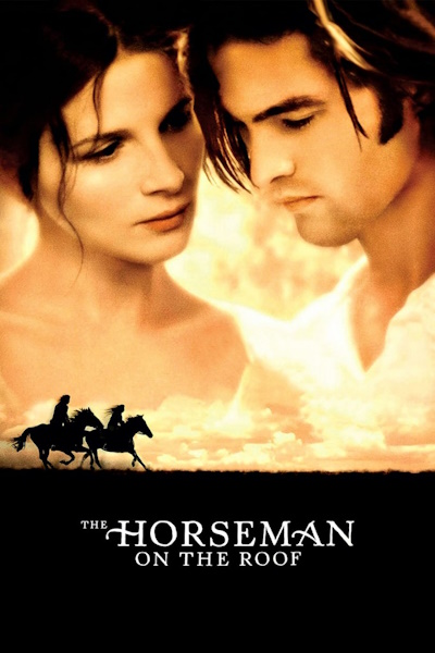 The Horseman on the Roof (Le hussard sur le toit)