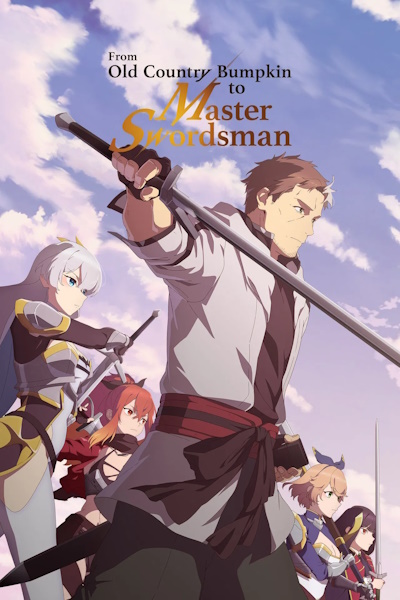 From Old Country Bumpkin to Master Swordsman (Katainaka no Ossan, Kensei ni Naru) - Season 1