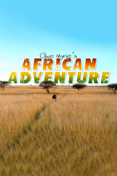 Clive Myries African Adventure - Season 1