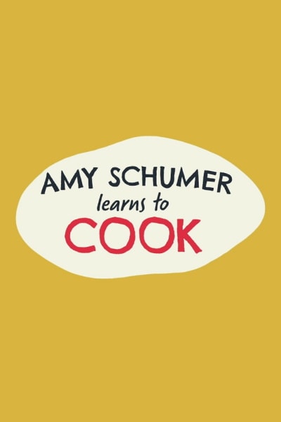 Amy Schumer Learns to Cook - Season 2