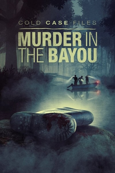 Cold Case Files Murder in the Bayou - Season 1