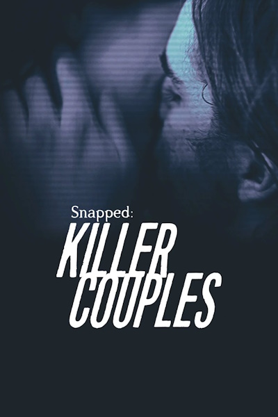 Snapped: Killer Couples - Season 19