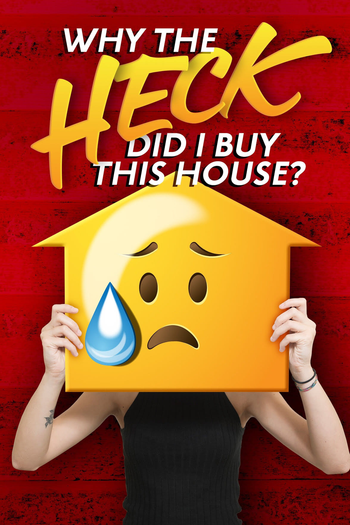 Why the Heck Did I Buy This House - Season 1