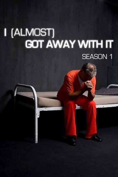 I (Almost) Got Away with It - Season 1